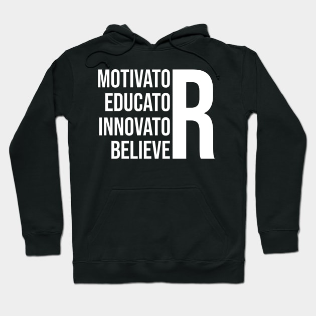 Motivator, Educator, Innovator, Believer Hoodie by Duodesign